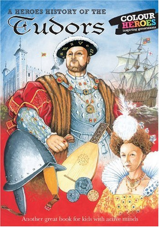 The Tudors: A Heroes History of by William Webb 9780955275104 [USED COPY]
