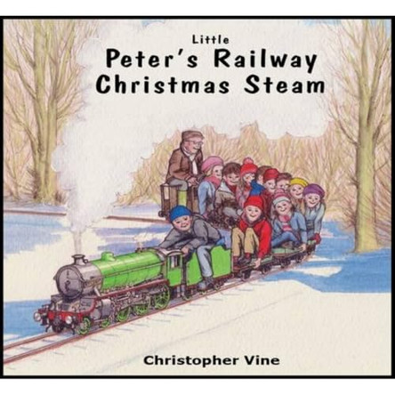 Peter's Railway Christmas Steam by Christopher G. C. Vine 9780955335952 [USED COPY]
