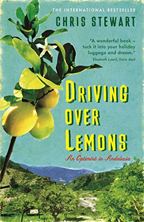 Driving Over Lemons: An Optimist in Andalucia by Chris Stewart 9780956003805 [USED COPY]