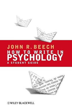 How To Write in Psychology: A Student Guide by John R. Beech 9781405156943 [USED COPY]