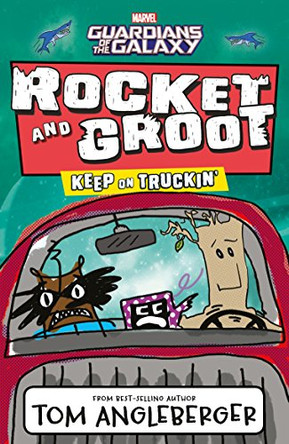 Marvel Rocket and Groot: Keep on Truckin' by Tom Angleberger 9781405285476 [USED COPY]