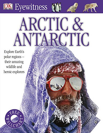 Arctic and Antarctic by DK 9781405394628 [USED COPY]