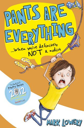 Pants Are Everything by Mark Lowery 9781407130033 [USED COPY]