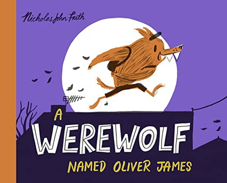 A Werewolf Named Oliver James by Nicholas John Frith 9781407171982 [USED COPY]