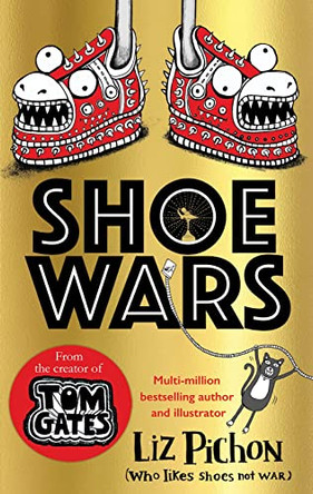 Shoe Wars (the laugh-out-loud, packed-with-pictures new adventure from the creator of Tom Gates) by Liz Pichon 9781407191096 [USED COPY]