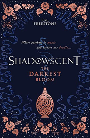 Shadowscent: The Darkest Bloom by P M Freestone 9781407192154 [USED COPY]