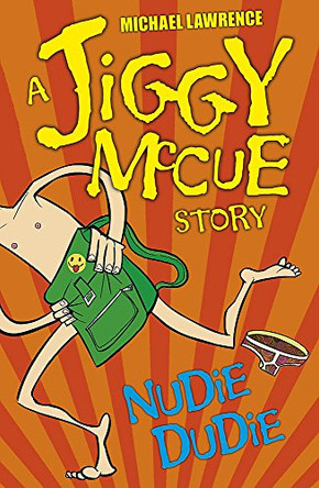 Jiggy McCue: Nudie Dudie by Michael Lawrence 9781408304068 [USED COPY]