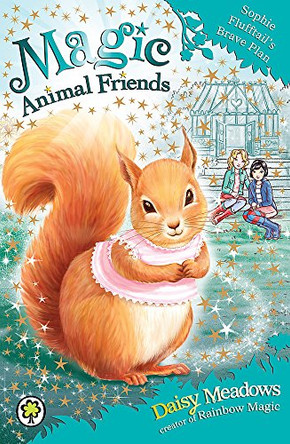 Magic Animal Friends: Sophie Flufftail's Brave Plan: Book 5 by Daisy Meadows 9781408326299 [USED COPY]