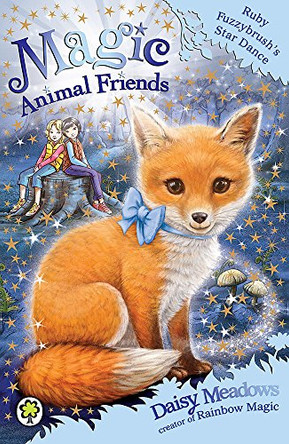 Magic Animal Friends: Ruby Fuzzybrush's Star Dance: Book 7 by Daisy Meadows 9781408326312 [USED COPY]