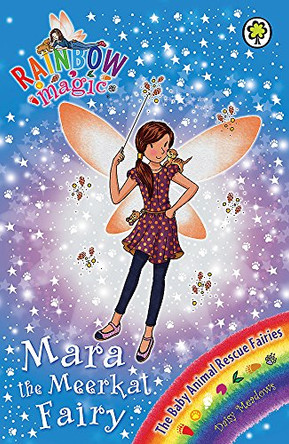 Rainbow Magic: Mara the Meerkat Fairy: The Baby Animal Rescue Fairies Book 3 by Daisy Meadows 9781408327951 [USED COPY]