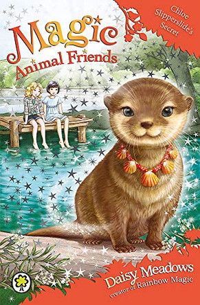 Magic Animal Friends: Chloe Slipperslide's Secret: Book 11 by Daisy Meadows 9781408338834 [USED COPY]