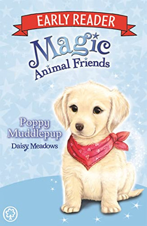 Magic Animal Friends Early Reader: Poppy Muddlepup: Book 5 by Daisy Meadows 9781408345900 [USED COPY]