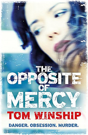 The Opposite of Mercy by Tom Winship 9781409118244 [USED COPY]