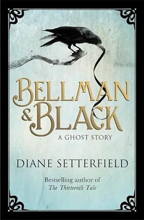 Bellman & Black by Diane Setterfield 9781409128014 [USED COPY]