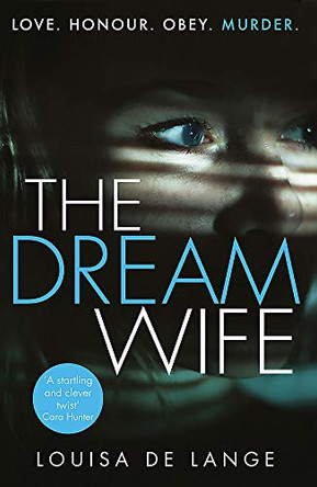 The Dream Wife: The gripping new psychological thriller with a twist you won't see coming by Louisa de Lange 9781409180197 [USED COPY]