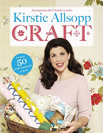 Kirstie Allsopp Craft by Kirstie Allsopp 9781444737585 [USED COPY]