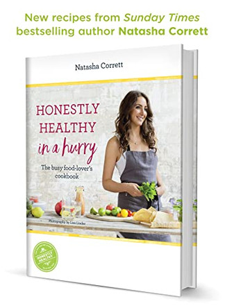 Honestly Healthy in a Hurry: The busy food-lover's cookbook by Natasha Corrett 9781444781816 [USED COPY]