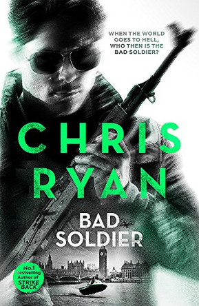 Bad Soldier: Danny Black Thriller 4 by Chris Ryan 9781444783377 [USED COPY]