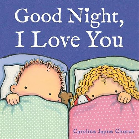 Good Night, I Love You by Caroline Jayne-Church 9781444925609 [USED COPY]