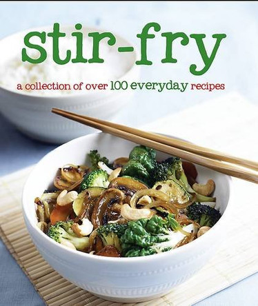 100 Recipes - Stir-Fry by  9781445430461 [USED COPY]