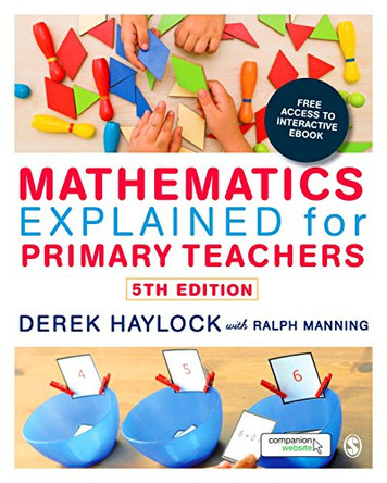 Mathematics Explained for Primary Teachers by Derek Haylock 9781446285879 [USED COPY]