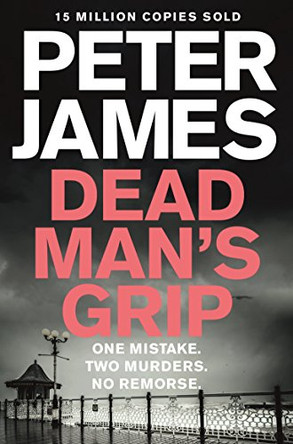 Dead Man's Grip by Peter James 9781447272618 [USED COPY]