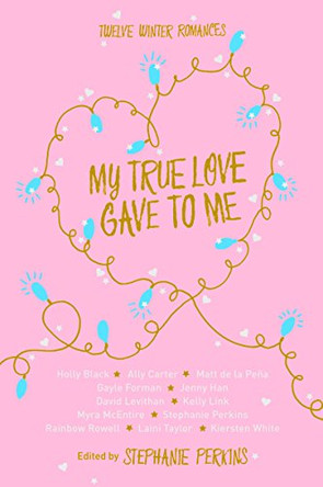 My True Love Gave to Me by Stephanie Perkins 9781447272793 [USED COPY]