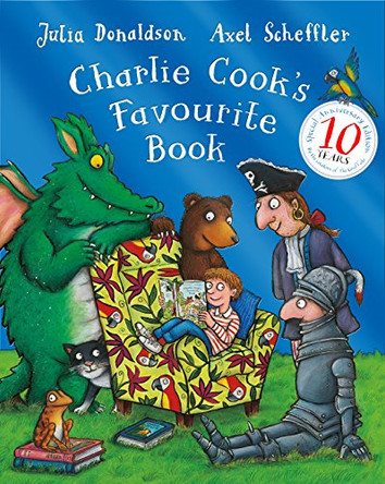 Charlie Cook's Favourite Book 10th Anniversary Edition by Julia Donaldson 9781447276784 [USED COPY]