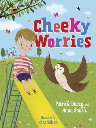 Cheeky Worries: A Story to Help Children Talk About and Manage Scary Thoughts and Everyday Worries by Patrick Davey