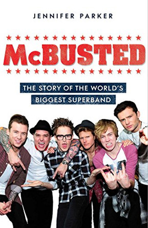 McBusted: The Story of the World's Biggest Super Band by Jennifer Parker 9781471140655 [USED COPY]