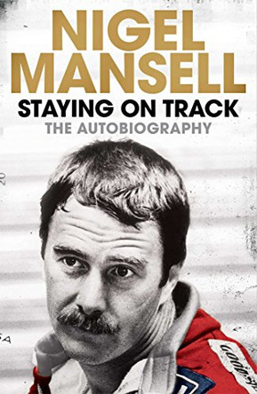Staying on Track: The Autobiography by Nigel Mansell 9781471150227 [USED COPY]