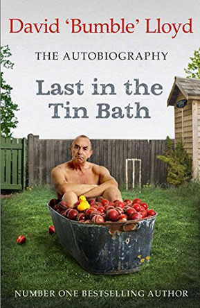 Last in the Tin Bath: The Autobiography by David Lloyd 9781471150449 [USED COPY]