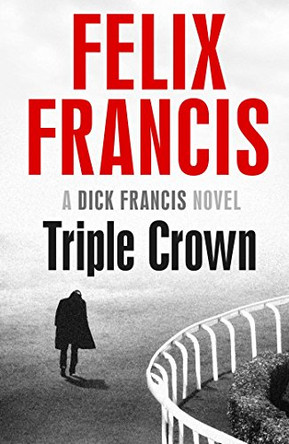 Triple Crown by Felix Francis 9781471155475 [USED COPY]