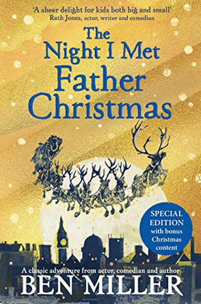 The Night I Met Father Christmas: THE Christmas classic from bestselling author Ben Miller by Ben Miller 9781471196607 [USED COPY]