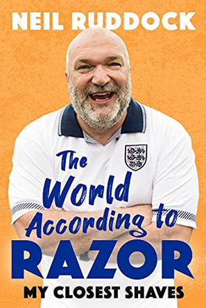 The World According to Razor: My Closest Shaves by Neil 'Razor' Ruddock 9781472135315 [USED COPY]