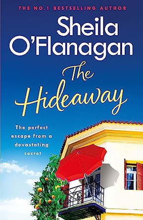 The Hideaway: Escape for the summer with the riveting No. 1 bestseller by Sheila O'Flanagan 9781472235398 [USED COPY]