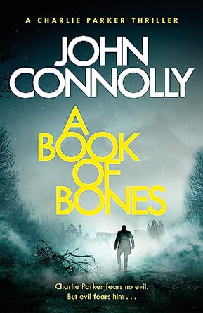 A Book of Bones: A Charlie Parker Thriller: 17.  From the No. 1 Bestselling Author of THE WOMAN IN THE WOODS by John Connolly 9781473641990 [USED COPY]