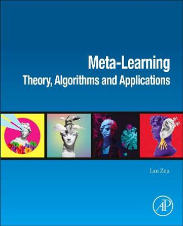 Meta-Learning: Theory, Algorithms and Applications by Lan Zou