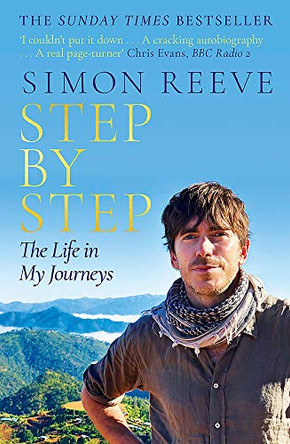 Step By Step: The perfect gift for the adventurer in your life by Simon Reeve 9781473689107 [USED COPY]