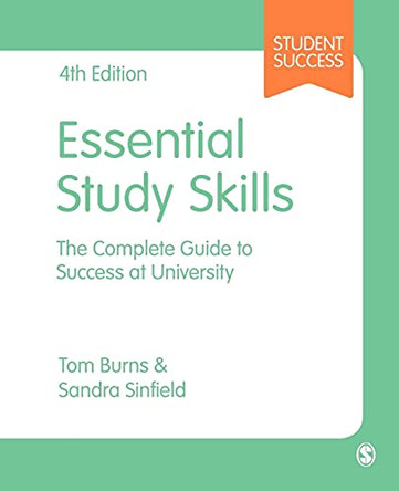 Essential Study Skills: The Complete Guide to Success at University by Tom Burns 9781473919020 [USED COPY]