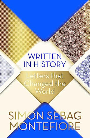Written in History: Letters that Changed the World by Simon Sebag Montefiore 9781474609180 [USED COPY]