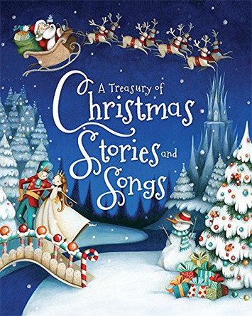 A Treasury of Christmas Stories and Songs by Parragon Books Ltd 9781474802741 [USED COPY]
