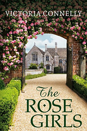 The Rose Girls by Victoria Connelly 9781477829325 [USED COPY]
