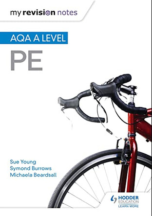 My Revision Notes: AQA A-level PE by Sue Young 9781510405226 [USED COPY]