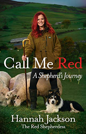 Just Call Me Red: My life on the land by Hannah Jackson 9781529109115 [USED COPY]