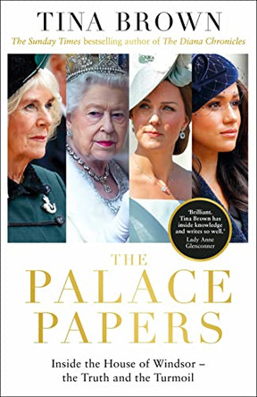 The Palace Papers: Inside the House of Windsor, the Truth and the Turmoil by Tina Brown 9781529124705 [USED COPY]