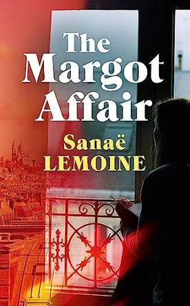 The Margot Affair by Sanae Lemoine 9781529384697 [USED COPY]