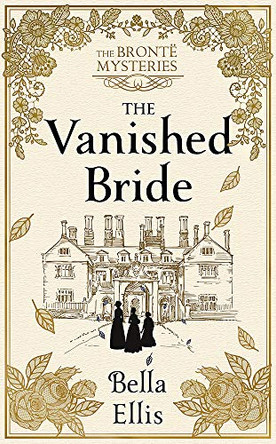 The Vanished Bride: An absolutely perfect winter mystery to curl up with in 2020 by Bella Ellis 9781529388985 [USED COPY]