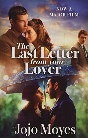 The Last Letter from Your Lover: Soon to be a major motion picture starring Felicity Jones and Shailene Woodley by Jojo Moyes 9781529390025 [USED COPY]