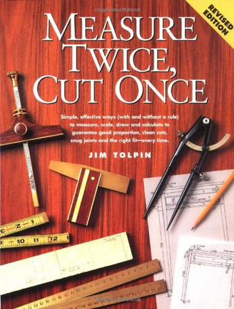 Measure Twice, Cut Once by Jim Tolpin 9781558704282 [USED COPY]